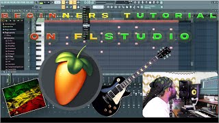 HOW TO GET STARTED WITH FL STUDIO  WHEN MAKING A REGGAE BEAT BEGINNERS TUTORIAL