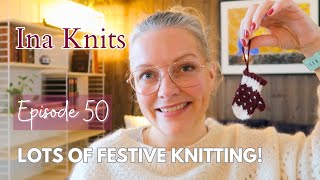 Festive advent knitting ✨🎄- Episode 49 by Ina Knits