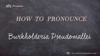 How to Pronounce Burkholderia Pseudomallei (Real Life Examples!)