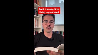 Book Therapy  Stop Living In Your Head