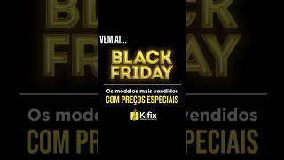 O dia chegou! A Black Friday da Kifix está no ar! #blackfriday #blackfriday23 #kifix #kifixgrampos