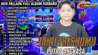 janji tresnomu putra angkasa Ft new pallapa full album terbaru