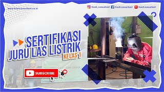 SERTIFIKASI JURU LAS LISTRIK KELAS 1