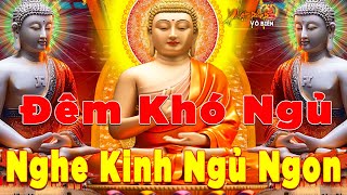 Đêm Khó Ngủ Mở Nghe Kinh Phật Ngủ Ngon Giấc Vạn Sự Bình An Làm Gì Cũng Thành Tài Lộc Như Nước