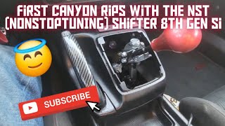 First Canyon Run with the NONSTOPTUNING (NST) Short Shifter 8th Gen Civic Si k20/k24 Trans