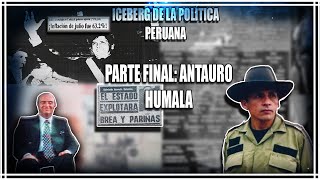 Iceberg de la política peruana Parte FINAL: Antauro Humala