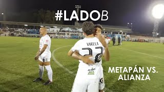 #LadoB: Isidro Metapán vs. Alianza F.C. - Clausura 2020