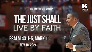 10AM Live | The Just Shall Live by Faith | Rev. Matthew L. Watley