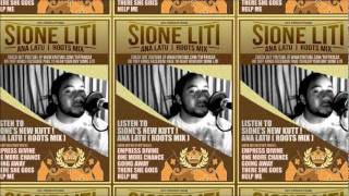 SIONE LITI - ANA LATU ( ROOTS MIX )