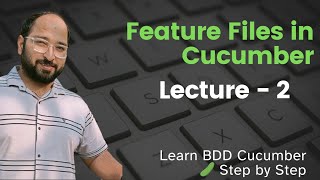 Lecture2: How to Write Feature Files in BDD Cucumber | BDD Keywords