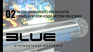 Instructievideo | Installatie oprolsysteem voor beton folie bad | Blueppw