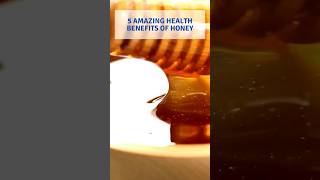 5 Amazing Health Benefits of Honey That you should Know