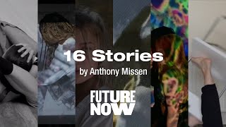 16 Stories by Anthony Missen (Future Now 2020)