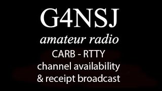 G4NSJ - CARB channel availability & receipt broadcast - RTTY