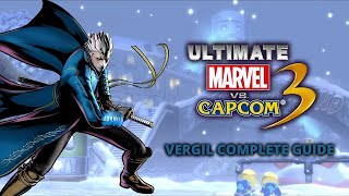 (Ultimate Marvel vs Capcom 3) Vergil complete guide