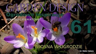 GARDEN DESIGN 61 - Wiosenne prace w ogrodzie - Kompozycje kwiatowe