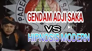 Gendam Adji Saka vs Hipnosis Modern