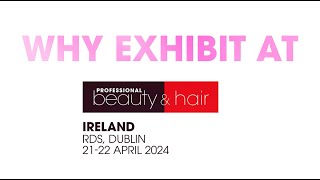 Professional Beauty and Hair 2024 - Why you should exhibit?