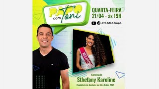 Papo com Toni - Participação  da candidata de Santaluz ao Miss Bahia 2021, Sthefany Karoline