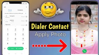 phone ke dialer Contact mein apna photo kaise lagaen 🔥| How To apply photo in dialer Contact 2022