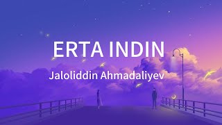 Jaloliddin Ahmadaliyev - ERTA INDIN. #music #lyrics #jaloliddin_ahmadaliyev #erta_indin