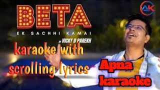 Beta ek sacchi kamai birthday Karaoke video song/Vicky d Parekh/Apna Karaoke by vikash aryan