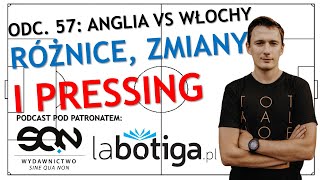 Odc. 57: ANGLIA vs WŁOCHY. Finał pod znakiem różnic, zmian i PRESSINGU