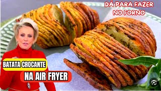 Batata Crocante na Air Fryer Ana Maria Braga