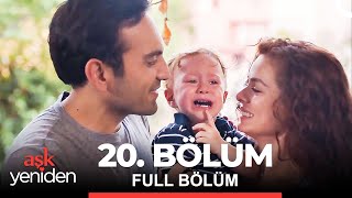 Aşk Yeniden 20. Bölüm