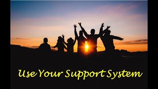 Use Your Support System to Cut Out Negativity