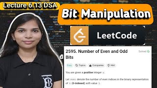 Lec 6.13: Number of Even and Odd Bits | Leetcode Problem | Bit Manipulation | Bit masking | Easy