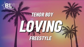 Tenorboy - Loving (Lyrics)