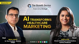 How AI Transforms Healthcare Marketing: Insights & Innovation | The Growth Genius S3 | Infidigit