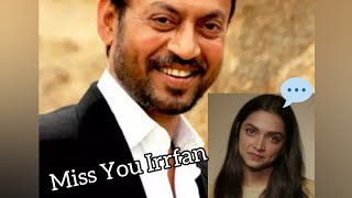 Deepika Padukone Missing irrfan Khan | Come Back Irrfan 💔