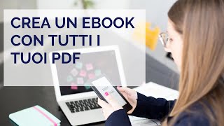 Crea un ebook con tutti i tuoi documenti PDF: guida completa