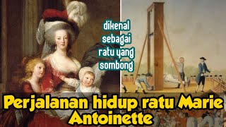 HIDUP MEWAH DAN BERAKHIR DENGAN TRAGIS|MARIE ANTOINETTE|RATU PRANCIS TERAKHIR.