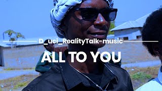 D_Uci_RealityTalk-Music All To You Official (produced by Frenza 1st)