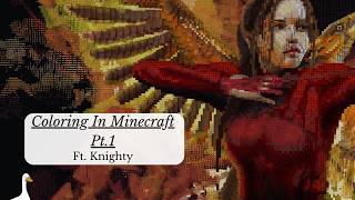 Coloring in Minecraft Pt. 1: KNIGHTY