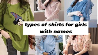 Types of Shirts with Names/Shirts for Girls/Different Types of Shirts for Girls with names