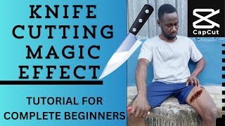 CAPCUT KNIFE CUTTING MAGIC EFFECT TUTORIAL FOR COMPLETE BEGINNERS 💯✅