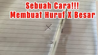 CARA MEMBUAT HURUF X BESAR