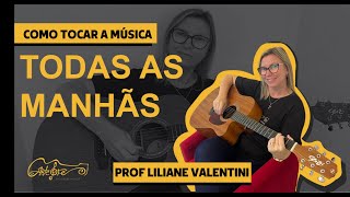 Como tocar a música Todas as Manhãs