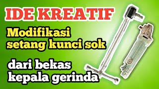 IDE KREATIF MODIFIKASI SETANG KUNCI SOK - Dari bekas kepala gerinda rusak