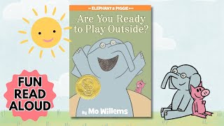 Are You Ready to Play Outside | elephant and piggie series, mo willems books, classroom reading time