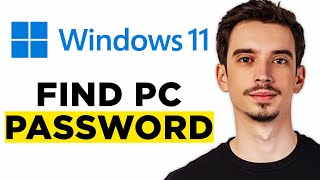 How To Find PC Password Windows 11(2024) - Full Guide