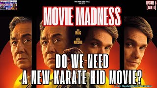 Do We Need A New Karate Kid Movie?! - Movie Madness