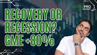 Recession or Recover, GME +80%