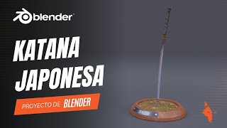 Katana Japonesa | Proyecto de Modelado, Animación, y Edición