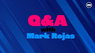 Q&A with Mark Rojas (Comment Below)