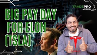 Big Pay Day for ELON (TSLA)